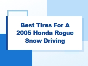 Top Tire Choices for Winter Driving in Your Honda Rogue