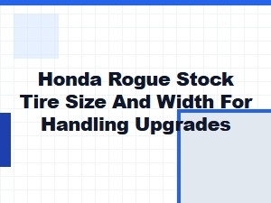 Optimizing Honda Rogue Handling with Tire Size Upgrades