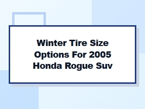 Optimal Winter Tire Sizes for Your Honda Rogue