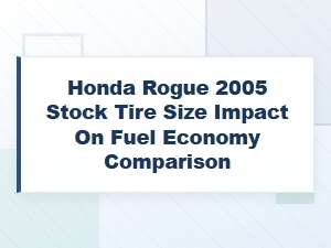The Impact of Honda Rogue Tire Size on Fuel Economy