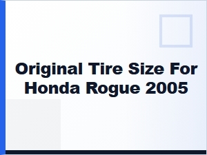 Honda Rogue Oem Tire Size Specifications